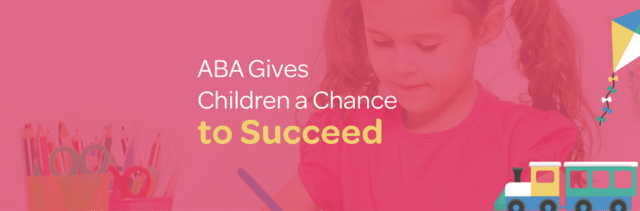 Image featuring a quote about children given a chance to succeed through ABA therapy.